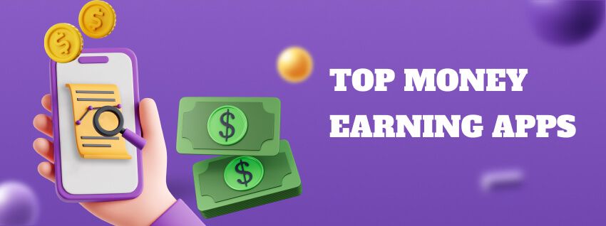 Top Money Earning Apps！